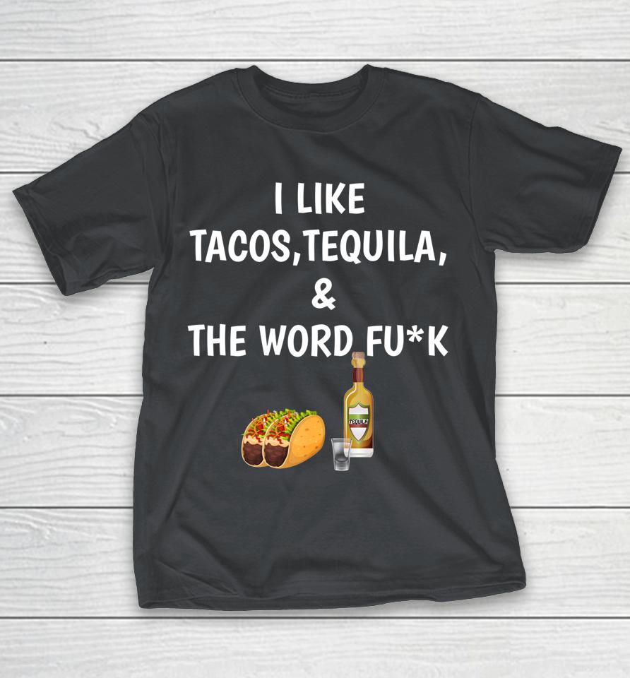 Tacos Tequila F Word Shirts Woopytee Store